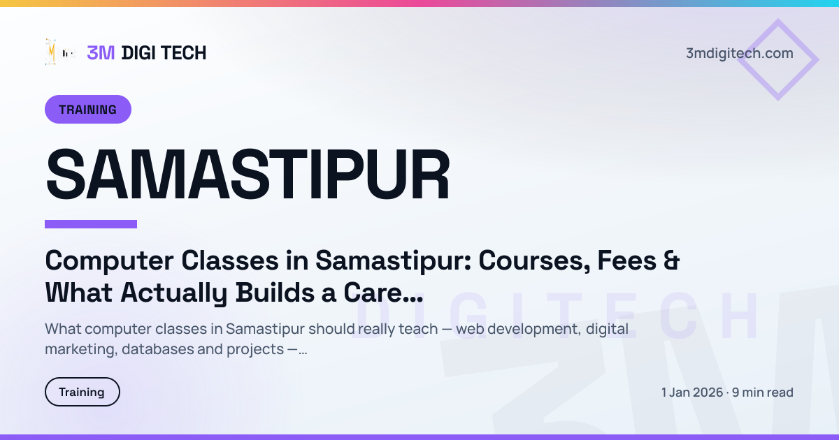 Computer Classes in Samastipur: Courses, Fees & What Actually Builds a Career (2026)