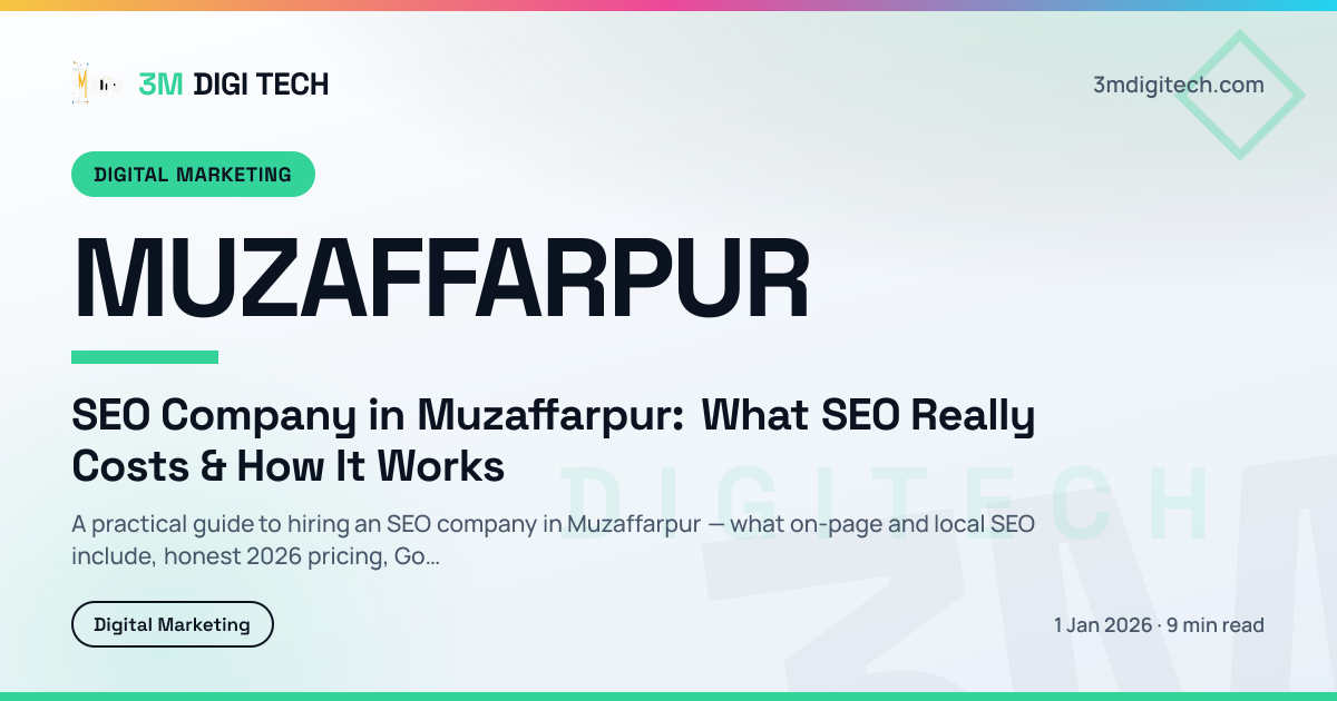 SEO Company in Muzaffarpur: What SEO Really Costs & How It Works