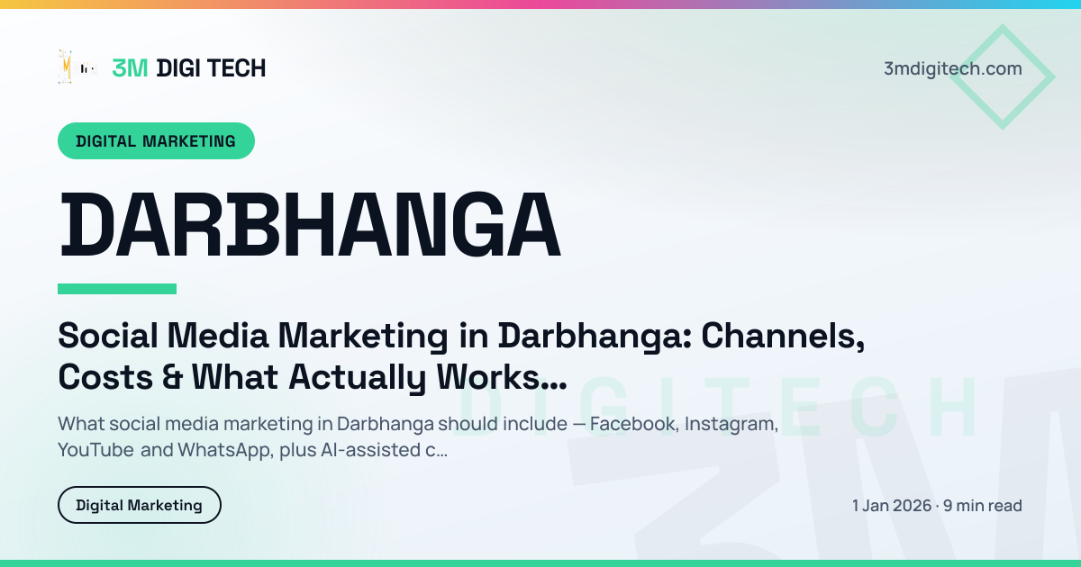 Social Media Marketing in Darbhanga: Channels, Costs & What Actually Works (2026)