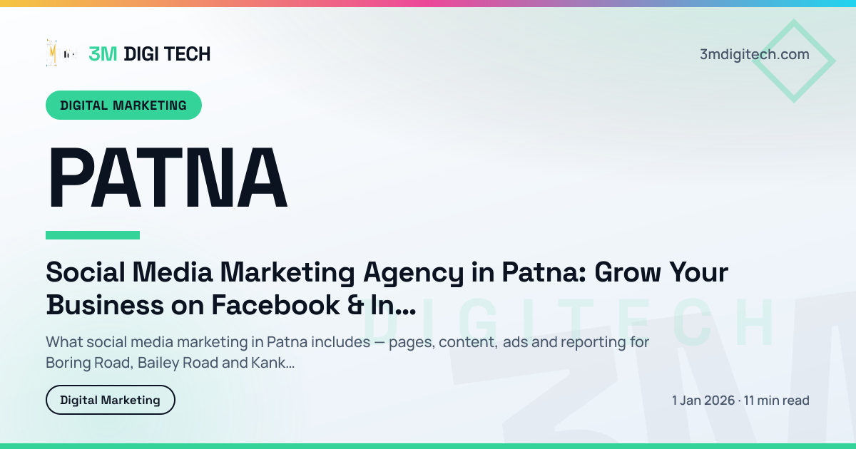 Social Media Marketing Agency in Patna: Grow Your Business on Facebook & Instagram (2026)